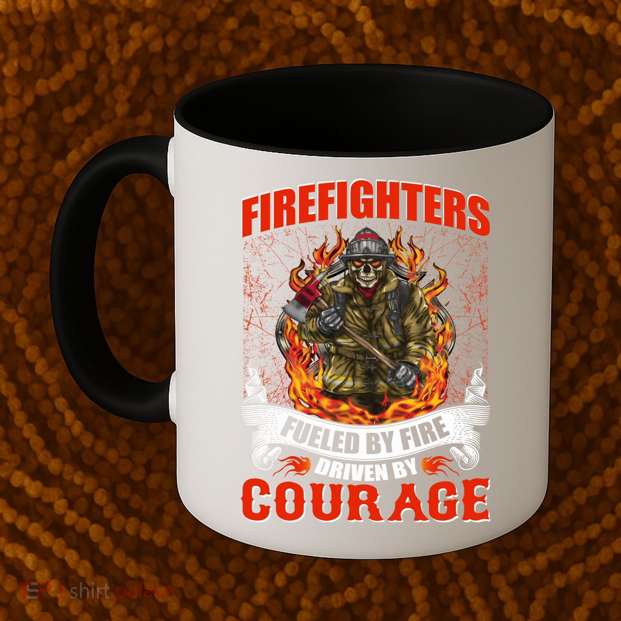 Firefighters Fueled By Fire Driven By Courage Coffee Mug