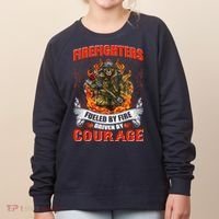 Firefighters Fueled By Fire Driven By Courage Women's Sweatshirt thumb 0