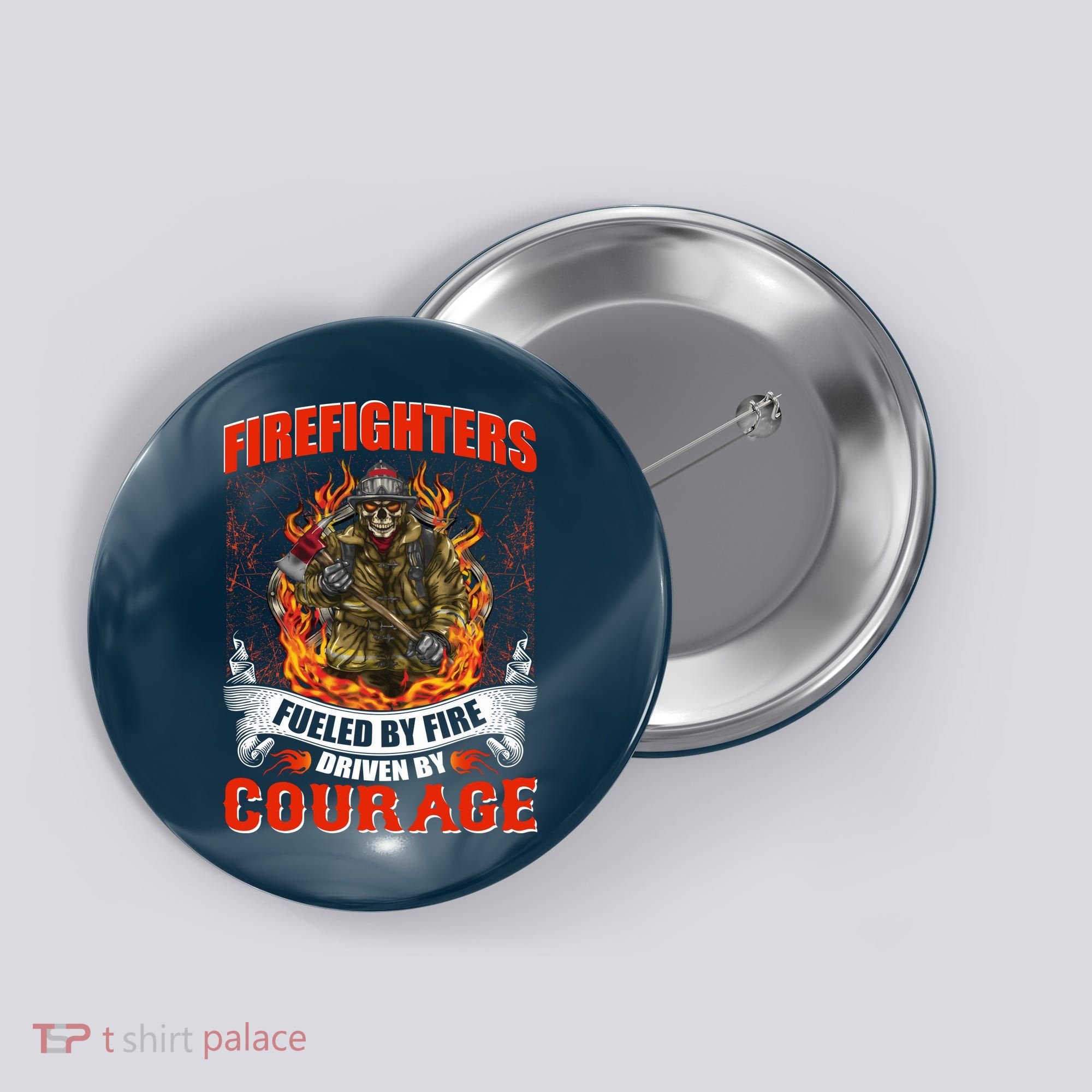 Firefighters Fueled By Fire Driven By Courage Button
