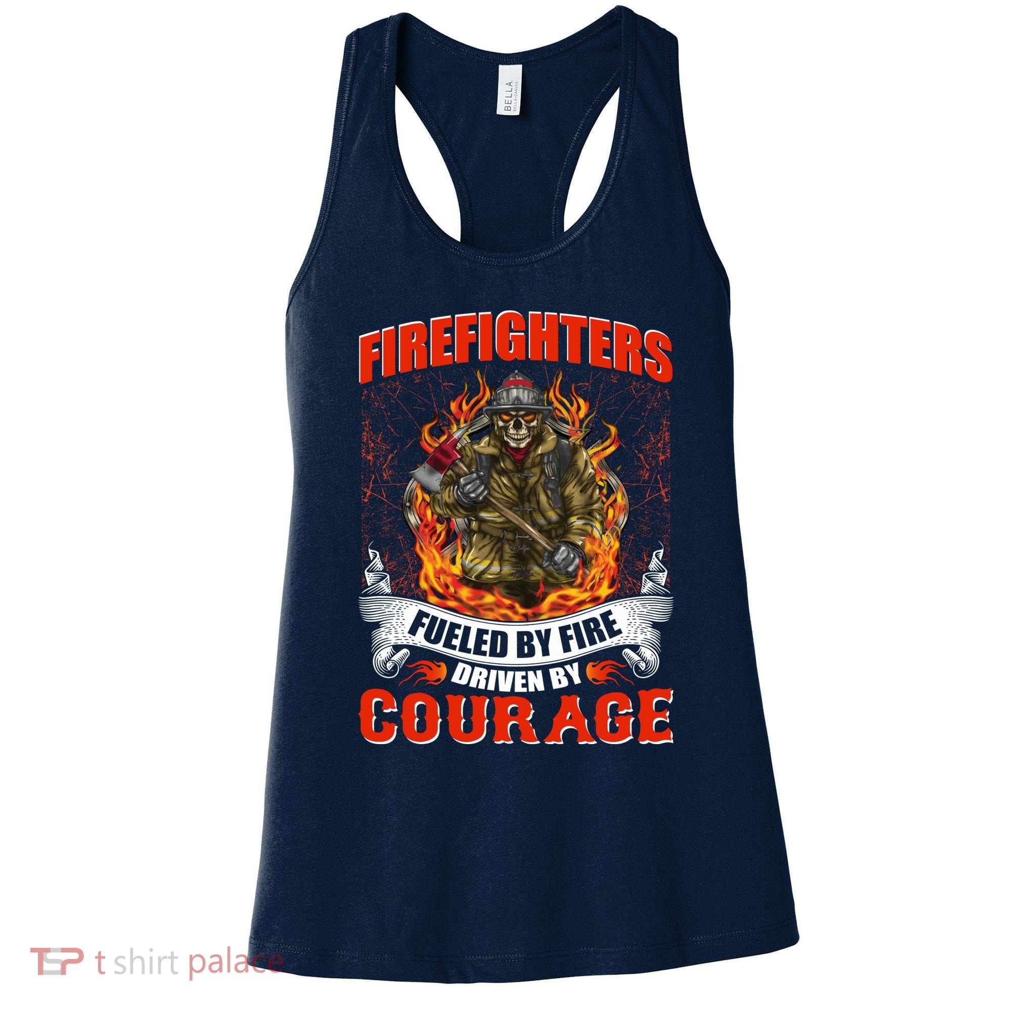 Firefighters Fueled By Fire Driven By Courage Women's Tank Top