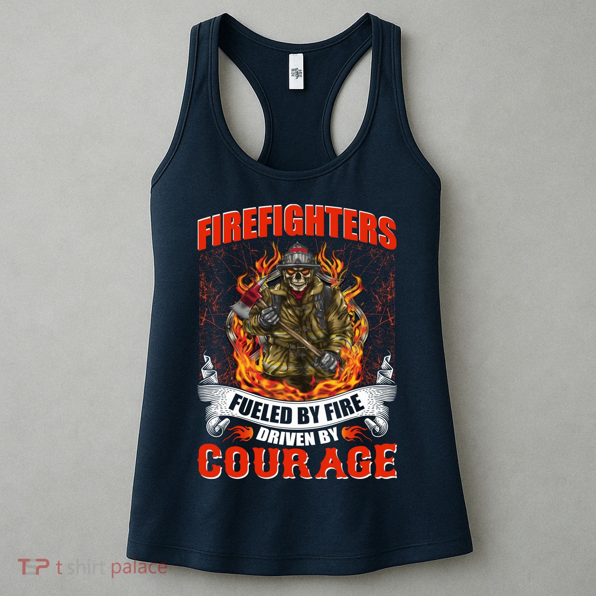 Firefighters Fueled By Fire Driven By Courage Women's Tank Top