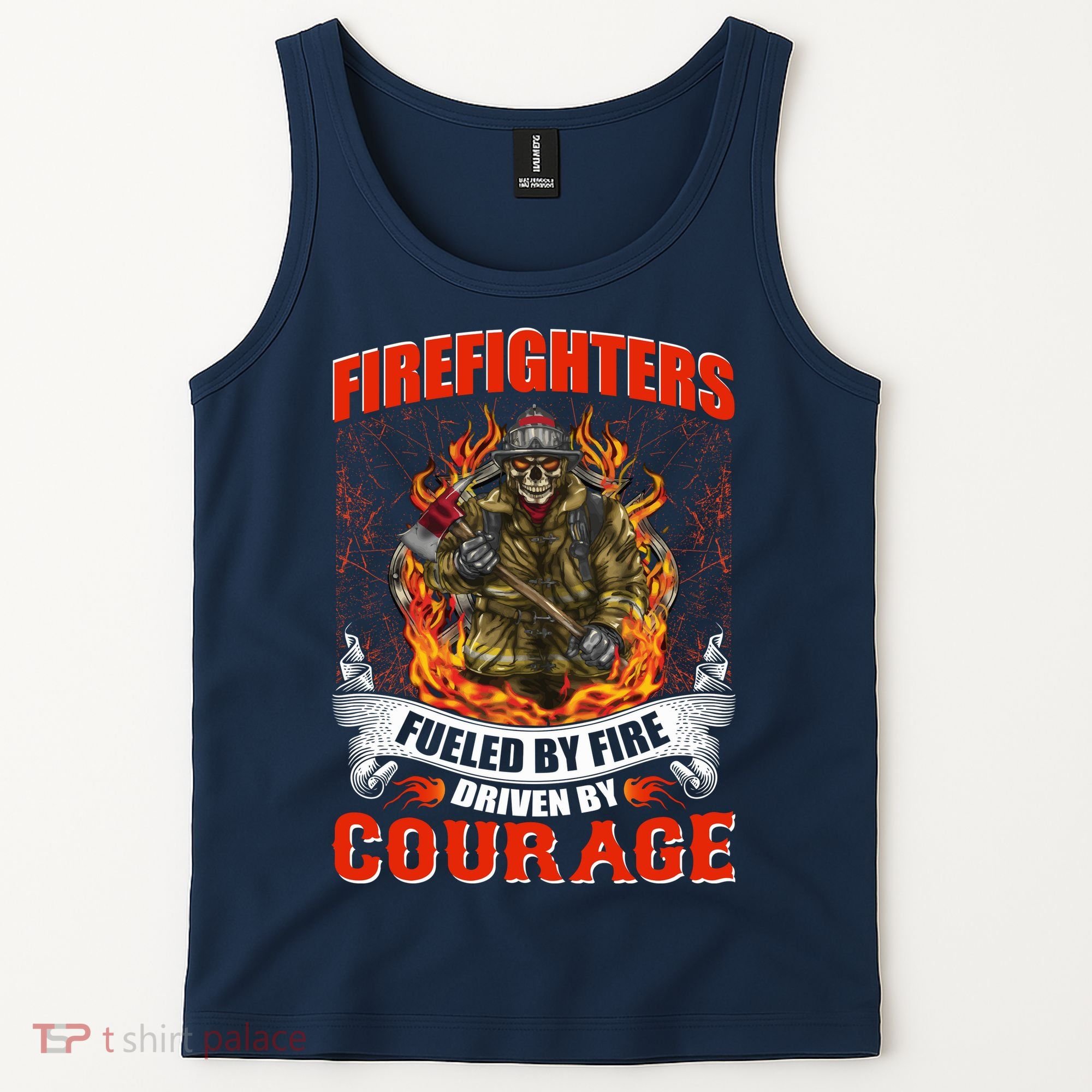 Firefighters Fueled By Fire Driven By Courage Tank Top