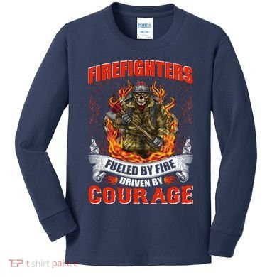 Firefighters Fueled By Fire Driven By Courage Kids Long Sleeve Shirt