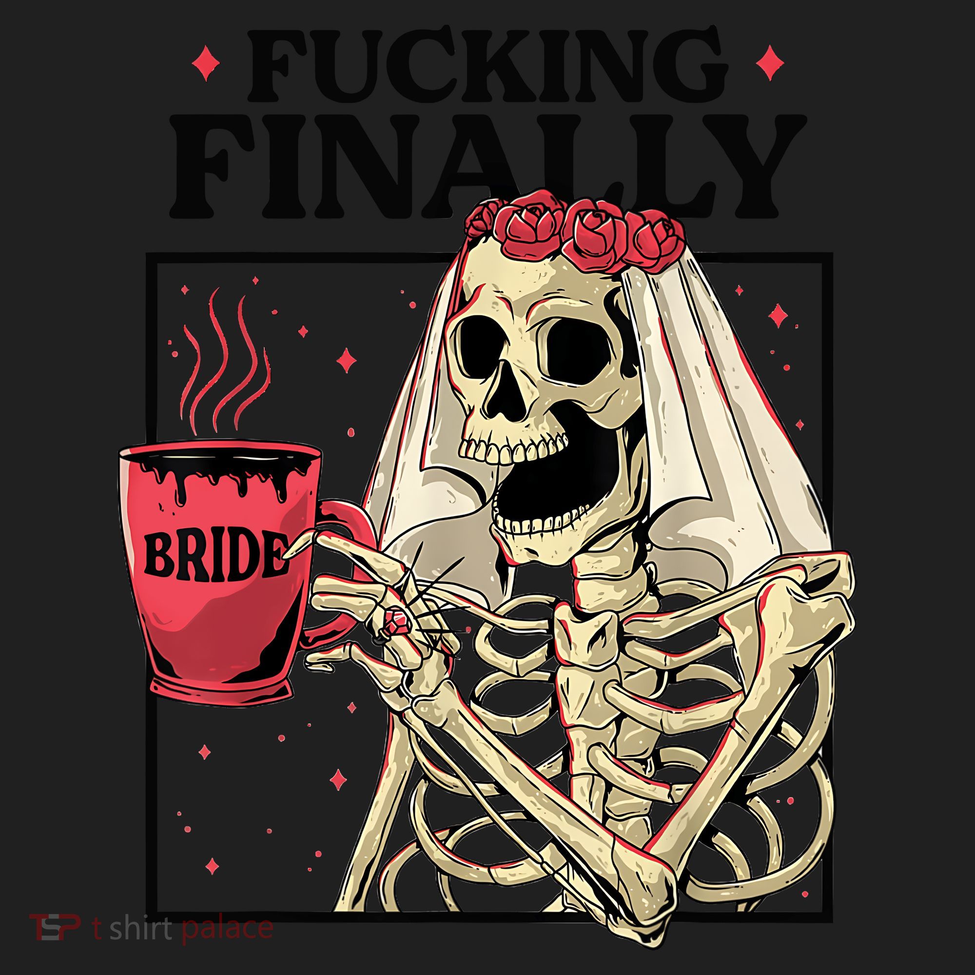 Fucking Finally Bride Or Die Death Do Us Bachelorette Party Women's Sweatshirt