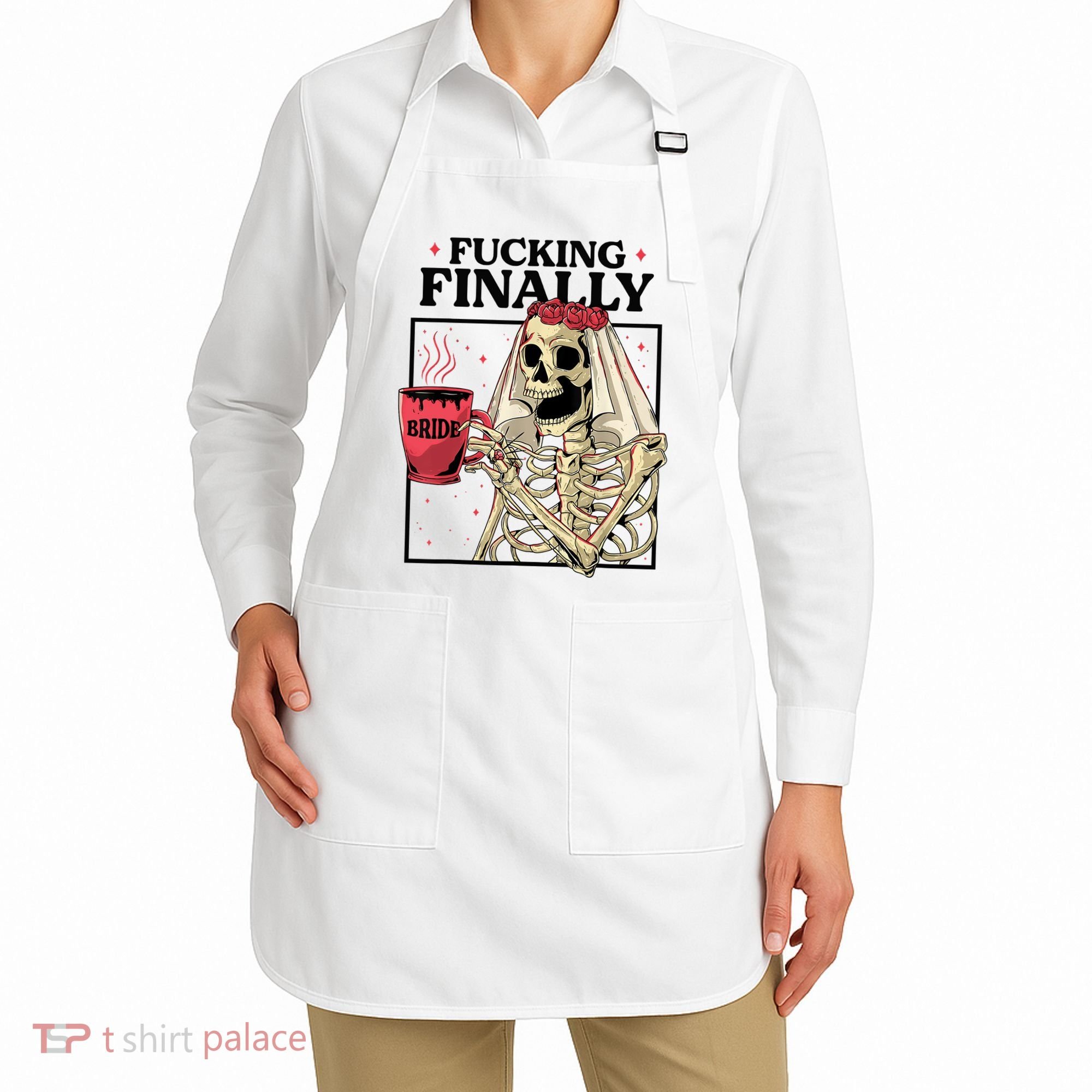 Fucking Finally Bride Or Die Death Do Us Bachelorette Party Apron