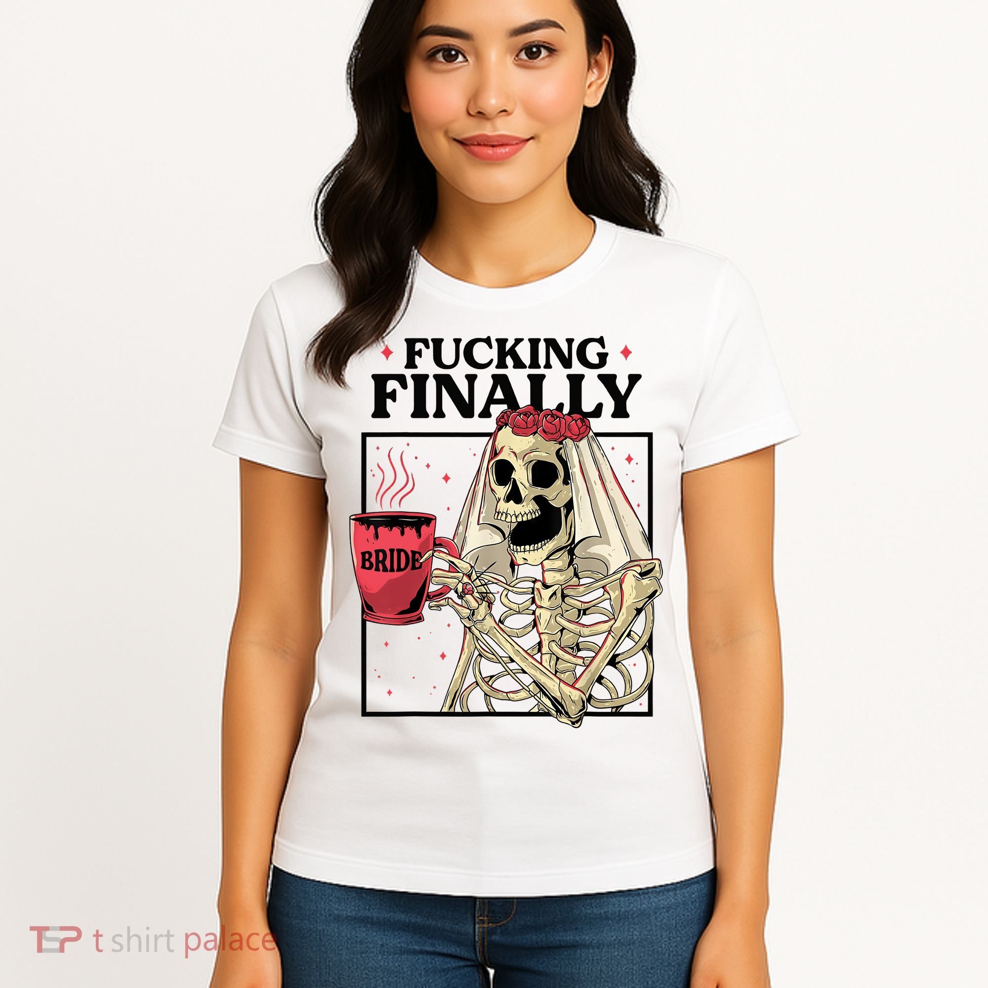 Fucking Finally Bride Or Die Death Do Us Bachelorette Party Women's T-Shirt