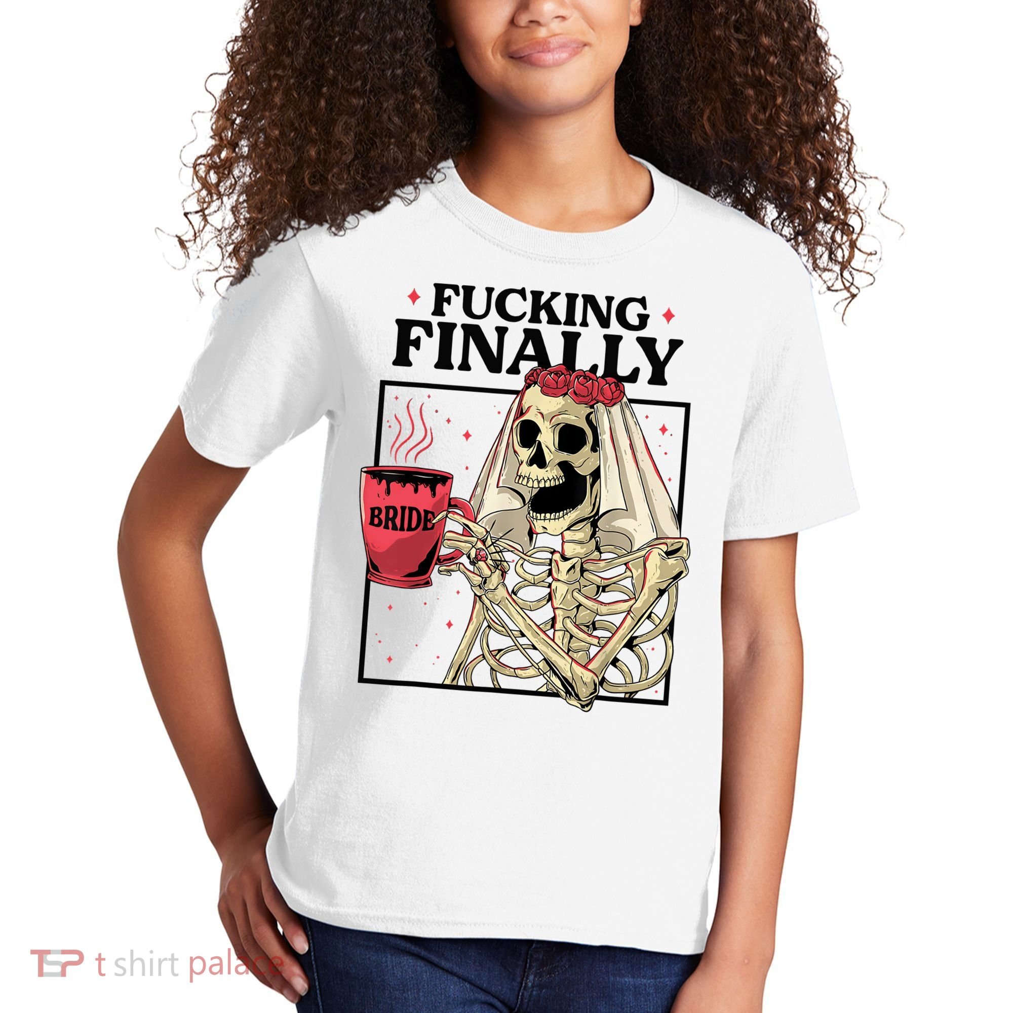 Fucking Finally Bride Or Die Death Do Us Bachelorette Party Kids T-Shirt