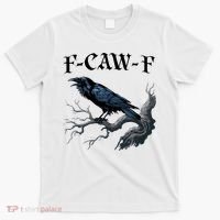 F-Caw-F Funny Black Bird Black Crow T-Shirt thumb 0