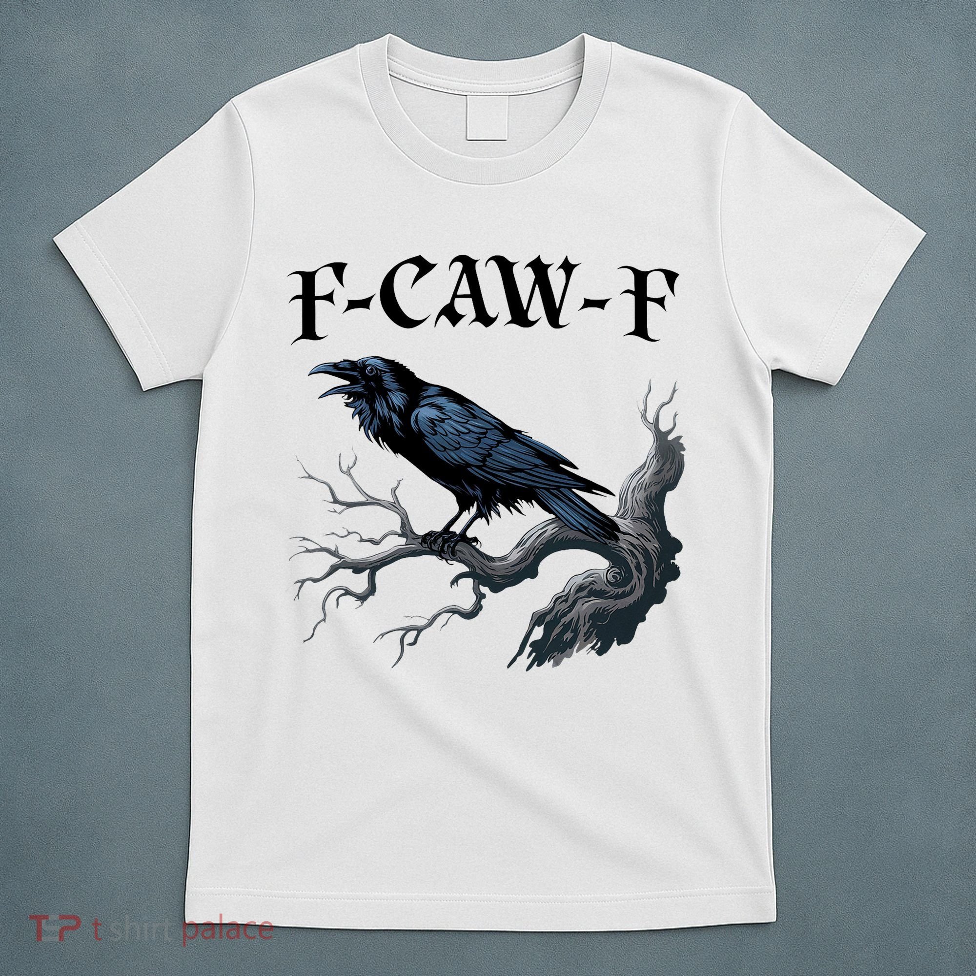 F-Caw-F Funny Black Bird Black Crow T-Shirt