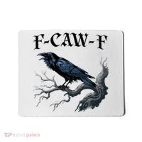 F-Caw-F Funny Black Bird Black Crow Mousepad thumb 0