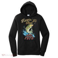 Funny Fishing Birthday Since 1973 Keepin It Reel Women's Hoodie thumb 0