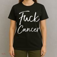 Funny Fuck Cancer Apparel Quote Accessories Gift Fuck Cancer Gift T-Shirt thumb 4