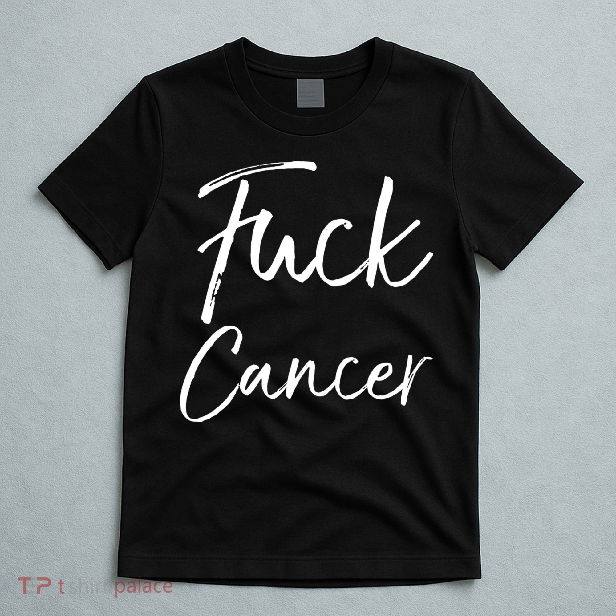 Funny Fuck Cancer Apparel Quote Accessories Gift Fuck Cancer Gift T-Shirt