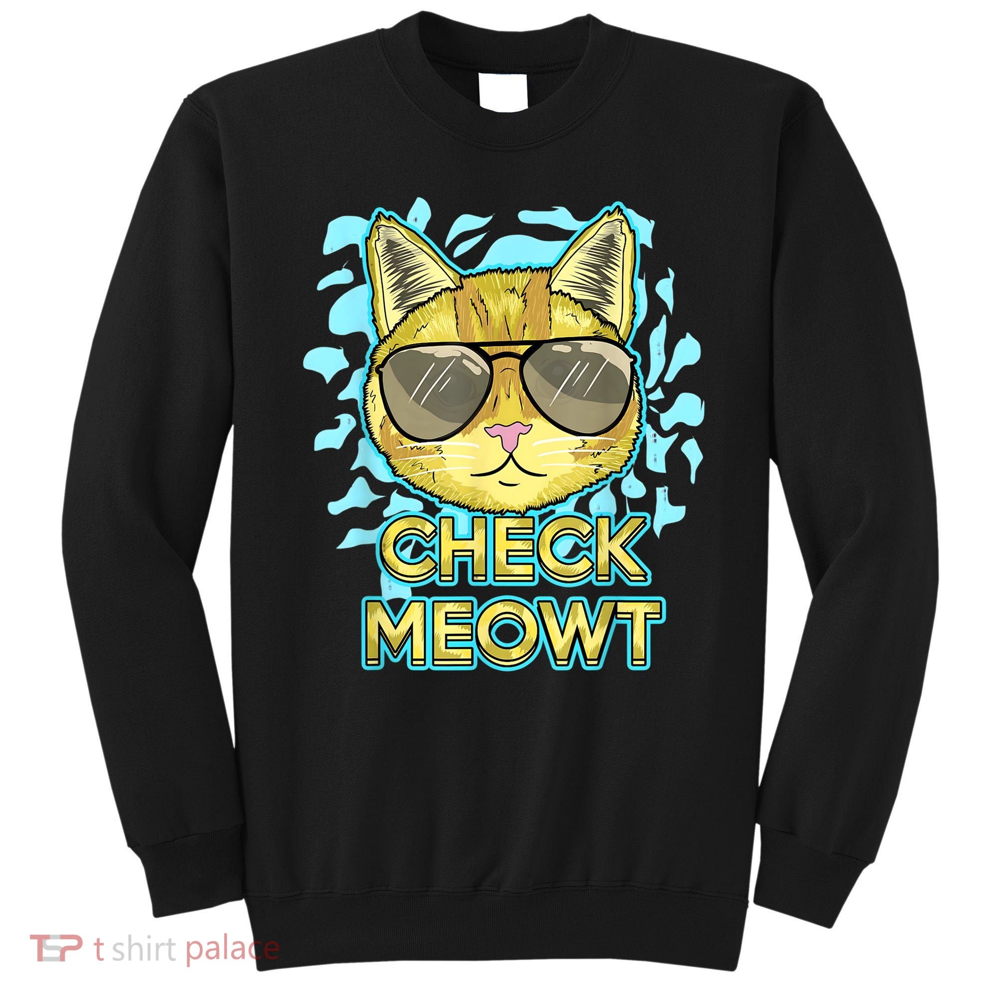 Funny Flirty Cat Pun Humor Cool Kitten Love Check Meowt Sweatshirt