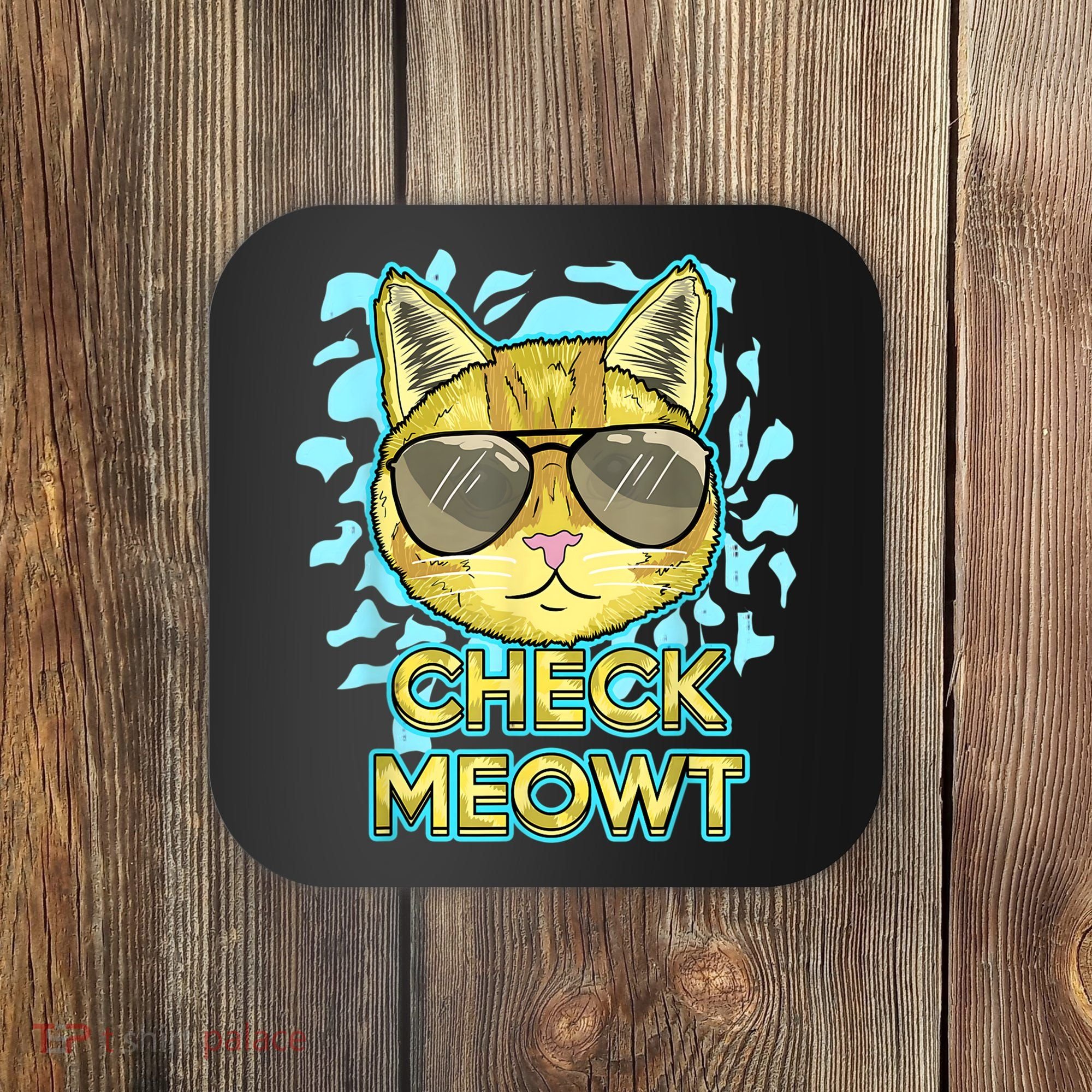 Funny Flirty Cat Pun Humor Cool Kitten Love Check Meowt Coaster
