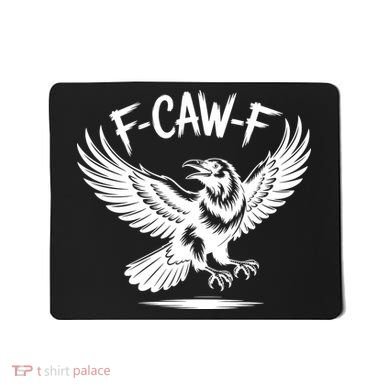 F-caw-F Mousepad