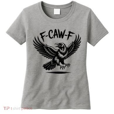 F-caw-F Women's T-Shirt