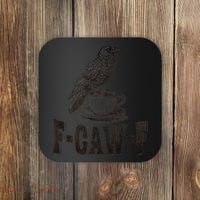 Funny F-CAW-F Crow Coffee Humor Graphic Gift Coaster thumb 0