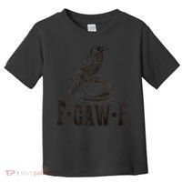 Funny F-CAW-F Crow Coffee Humor Graphic Gift Toddler T-Shirt thumb 0