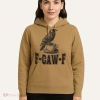 Funny F-CAW-F Crow Coffee Humor Graphic Gift Hoodie thumb 5