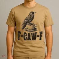 Funny F-CAW-F Crow Coffee Humor Graphic Gift T-Shirt thumb 3
