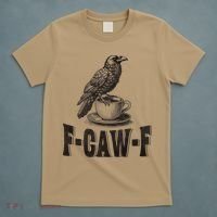 Funny F-CAW-F Crow Coffee Humor Graphic Gift T-Shirt thumb 5