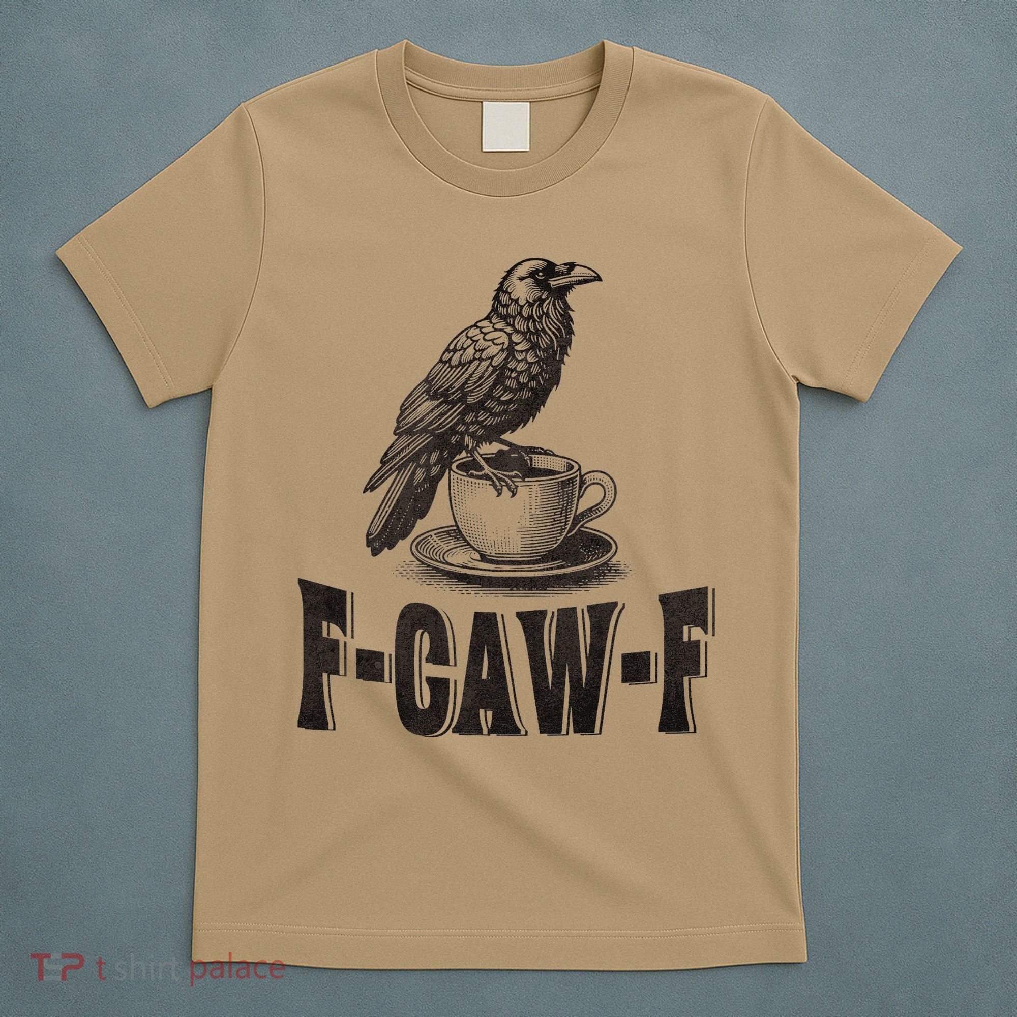 Funny F-CAW-F Crow Coffee Humor Graphic Gift T-Shirt