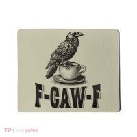 Funny F-CAW-F Crow Coffee Humor Graphic Gift Mousepad thumb 0