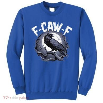 F-Caw-F  Sweatshirt