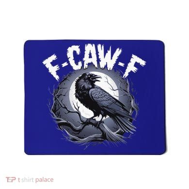 F-Caw-F  Mousepad
