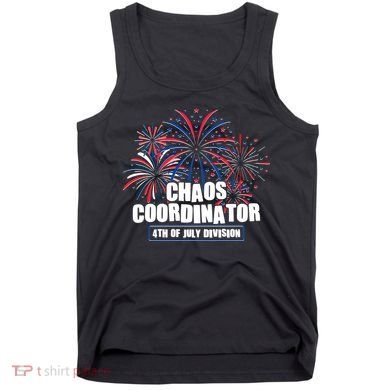 Funny Fireworks Chaos Coordinator 4th Of July Division Tank Top