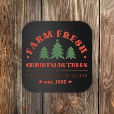 Farm Fresh Christmas Trees Funny Xmas Graphic Plus Size Coaster