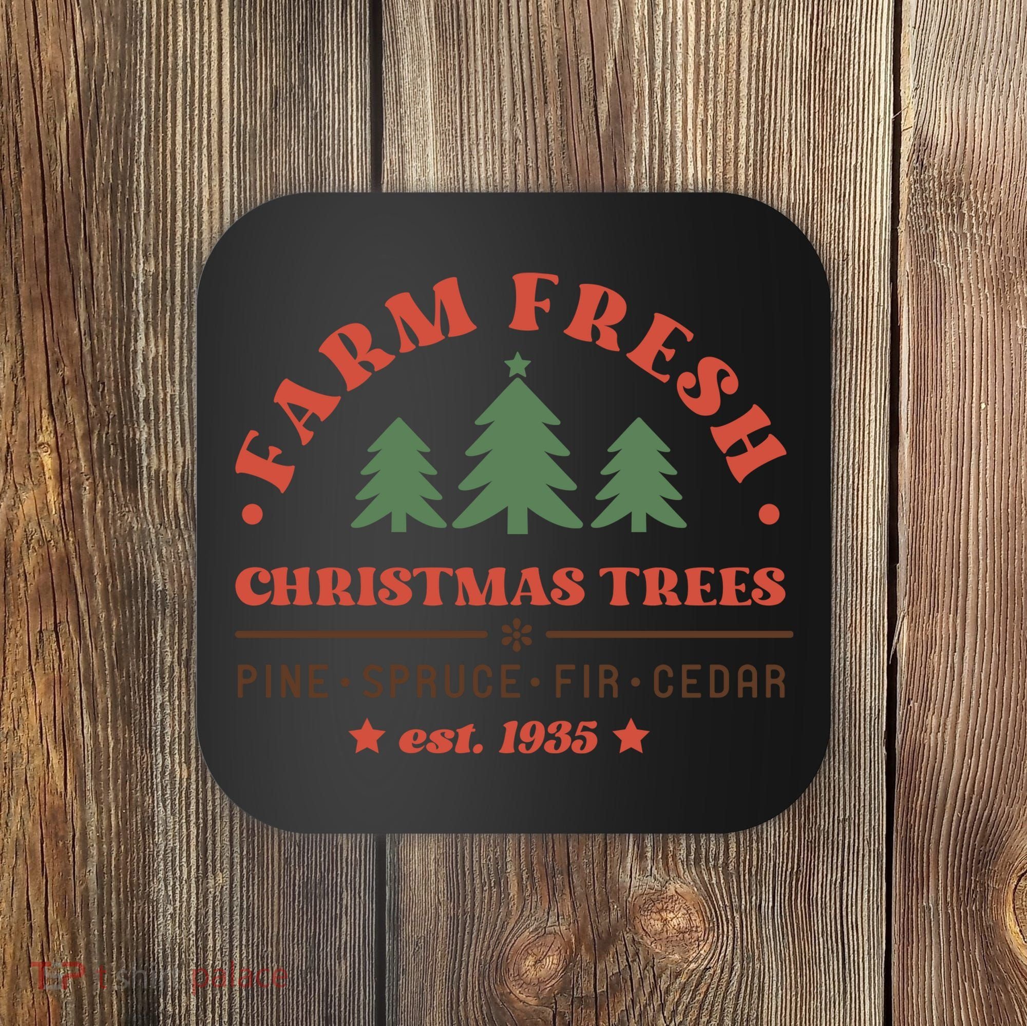 Farm Fresh Christmas Trees Funny Xmas Graphic Plus Size Coaster
