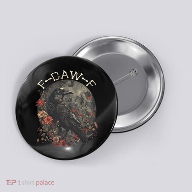 Funny F Caw F Raven Bird Saying Graphic Button