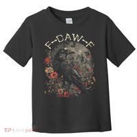Funny F Caw F Raven Bird Saying Graphic Toddler T-Shirt thumb 0