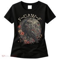 Funny F Caw F Raven Bird Saying Graphic Women's T-Shirt thumb 0