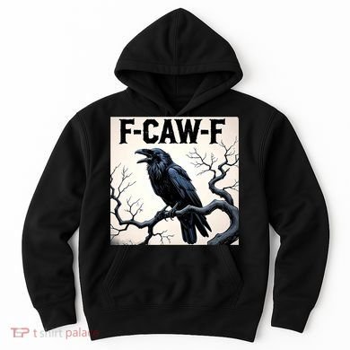 Funny F-Caw-F Crow Hoodie