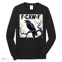 Funny F-Caw-F Crow Long Sleeve Shirt thumb 0