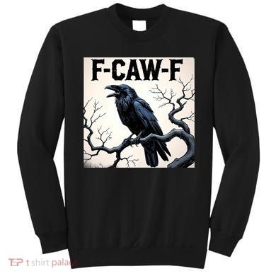 Funny F-Caw-F Crow Sweatshirt