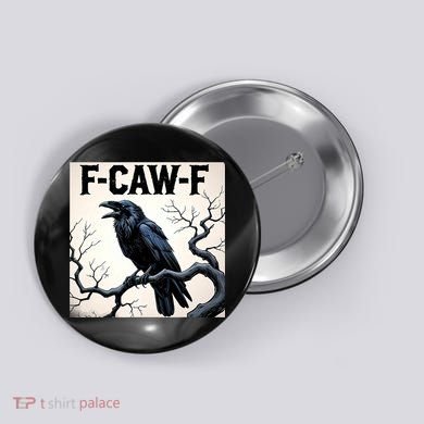 Funny F-Caw-F Crow Button