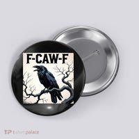 Funny F-Caw-F Crow Button thumb 0