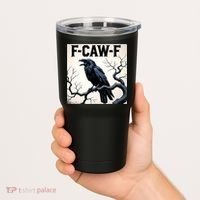Funny F-Caw-F Crow Tumbler thumb 2