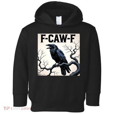 Funny F-Caw-F Crow Toddler Hoodie