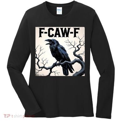 Funny F-Caw-F Crow Women's Long Sleeve Shirt