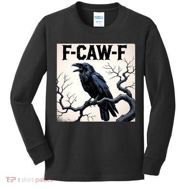 Funny F-Caw-F Crow Kids Long Sleeve Shirt