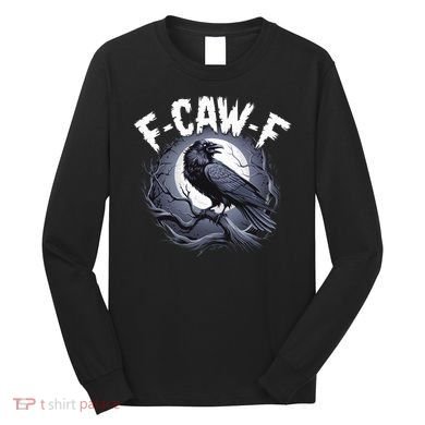 F-Caw-F Long Sleeve Shirt