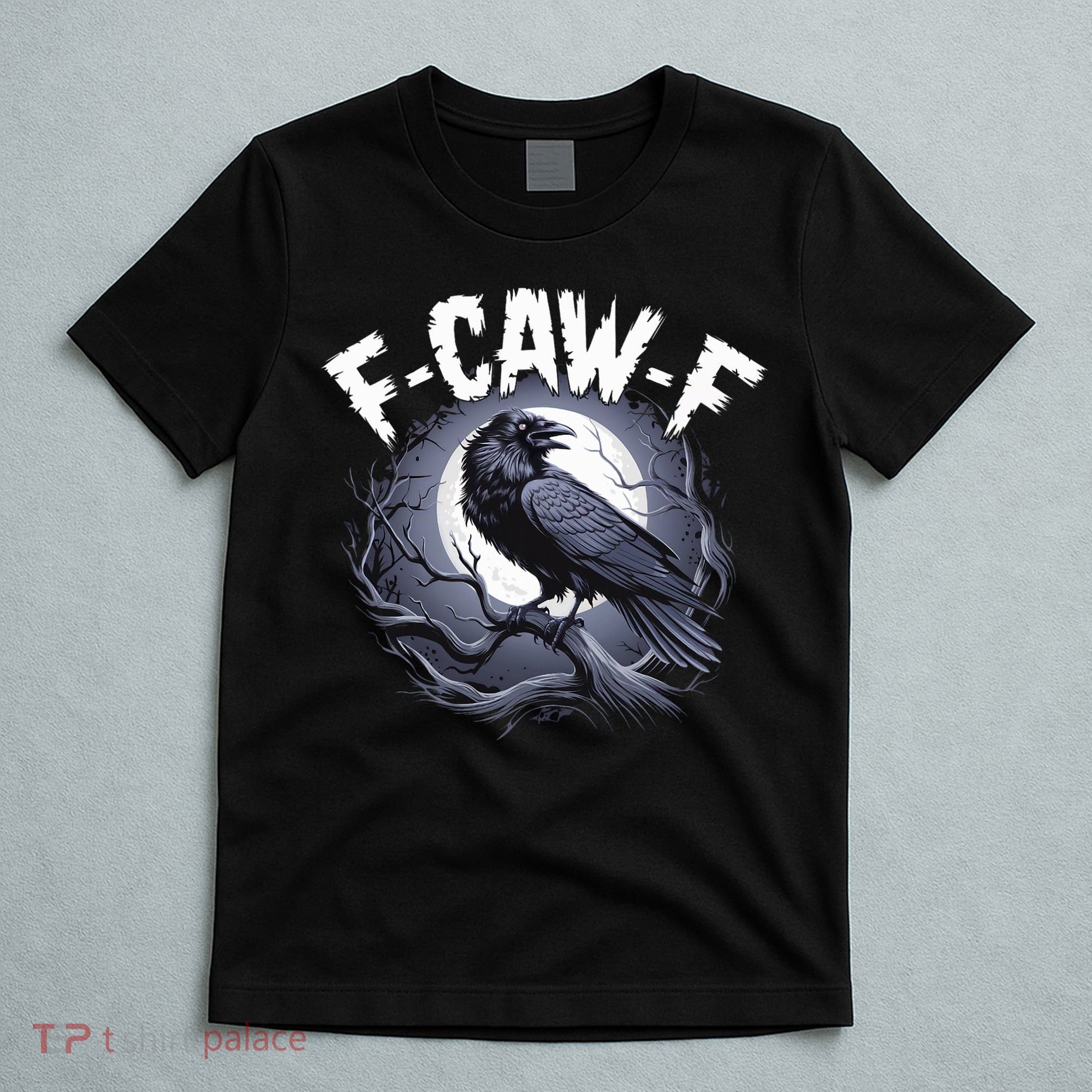 F-Caw-F T-Shirt