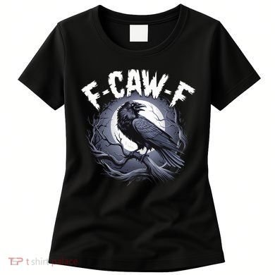 F-Caw-F Women's T-Shirt