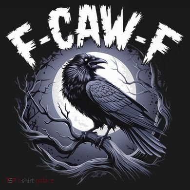 F-Caw-F Women's T-Shirt