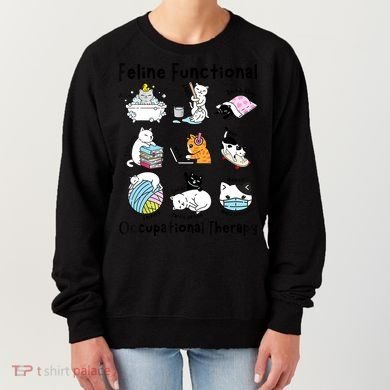 Feline Fun Cat Functional Occupational Therapy OT Therapist  Women's Sweatshirt